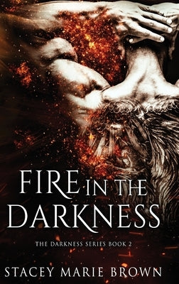 Fire In The Darkness by Brown, Stacey Marie