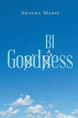 Goodness God Bless by Marie, Shanna