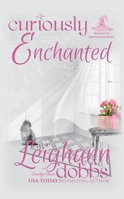 Curiously Enchanted by Dobbs, Leighann