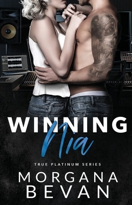 Winning Nia: A Rock Star Romance by Bevan, Morgana