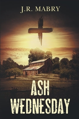 Ash Wednesday by Mabry, J. R.