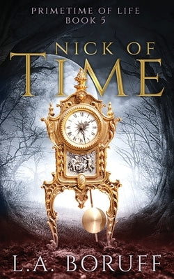 Nick of Time: An Urban Fantasy Mystery by Boruff, L. a.