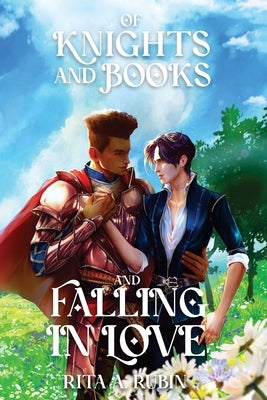 Of Knights and Books and Falling In Love by Rubin, Rita A.