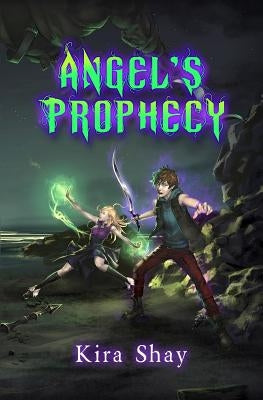 Angel's Prophecy by Shay, Kira