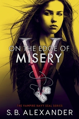 On the Edge of Misery by Alexander, S. B.