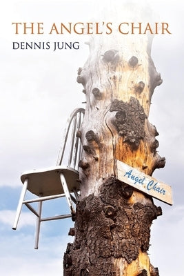 The Angel's Chair by Jung, Dennis