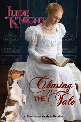 Chasing the Tale by Knight, Jude