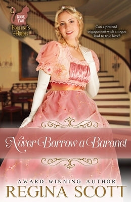 Never Borrow a Baronet by Scott, Regina