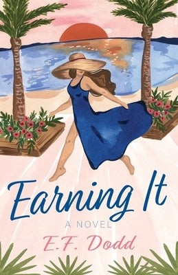 Earning It by Dodd, E. F.