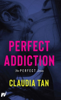 Perfect Addiction by Tan, Claudia