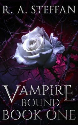 Vampire Bound: Book One by Steffan, R. a.