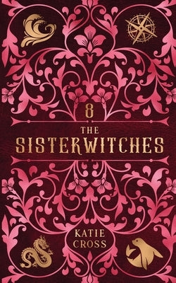 The Sisterwitches: Book 8 by Cross, Katie