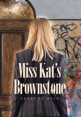 Miss Kat's Brownstone by Muir, Suzanne