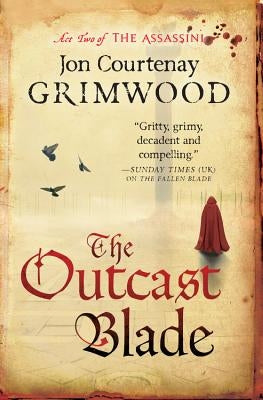 The Outcast Blade by Grimwood, Jon C.