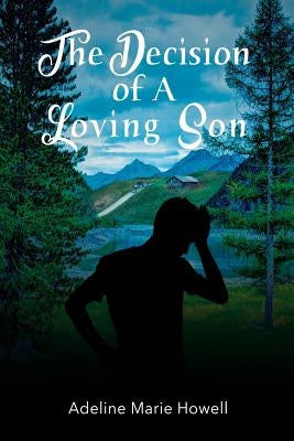 The Decision of A Loving Son by Howell, Adeline Marie