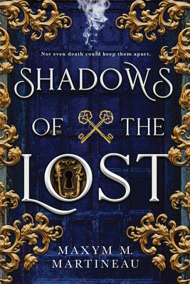 Shadows of the Lost by Martineau, Maxym M.