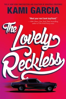 The Lovely Reckless by Garcia, Kami