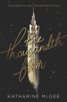 The Thousandth Floor by McGee, Katharine