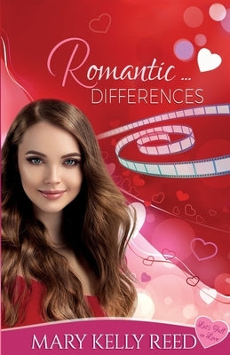 Romantic ... Differences: A Second Chance Romantic Comedy by Reed, Mary Kelly