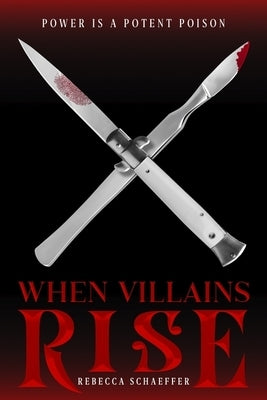 When Villains Rise by Schaeffer, Rebecca