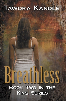 Breathless: The King Quartet, Book 2 by Kandle, Tawdra