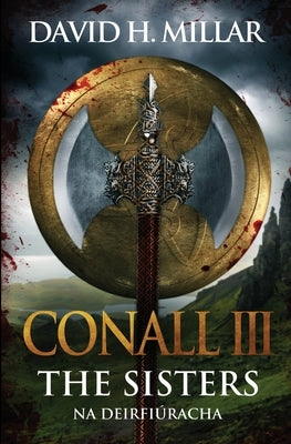 Conall III: The Sisters: Na Deirfiúracha by Millar, David Haisley