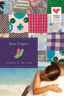 Raw Edges: Quilts of Love Series by Bricker, Sandra D.