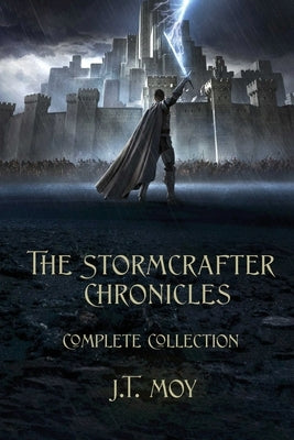 The Stormcrafter Chronicles by Moy, J. T.