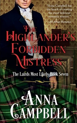 The Highlander's Forbidden Mistress: The Lairds Most Likely Book 7 by Campbell, Anna