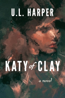 Katy of Clay by Harper, U. L.