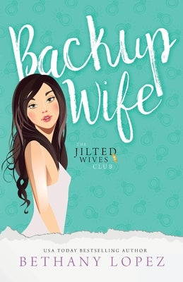 Backup Wife by Lopez, Bethany