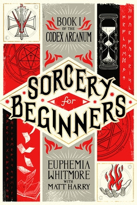 Sorcery for Beginners: A Simple Help Guide to a Challenging & Arcane Art by Harry, Matt