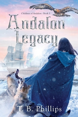 Andalon Legacy by Phillips, T. B.