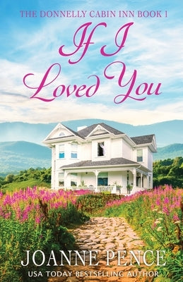 If I Loved You: The Cabin of Love & Magic by Pence, Joanne