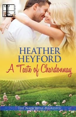 A Taste of Chardonnay by Heyford, Heather