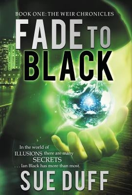 Fade to Black: Book One: The Weir Chronicles by Duff, Sue