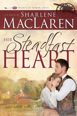 Her Steadfast Heart: Volume 2 by MacLaren, Sharlene