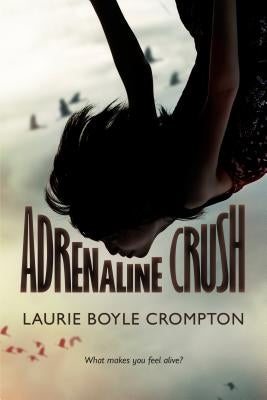 Adrenaline Crush by Boyle Crompton, Laurie