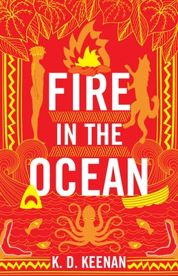 Fire in the Ocean by Keenan, K. D.