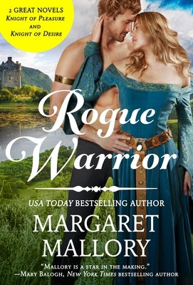 Rogue Warrior: 2-In-1 Edition with Knight of Desire and Knight of Pleasure by Mallory, Margaret