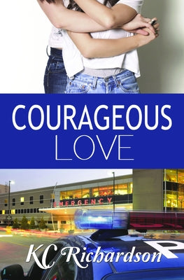 Courageous Love by Richardson, Kc