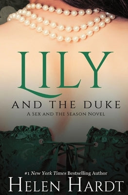 Lily and the Duke: Sex and the Season One by Hardt, Helen