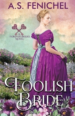 Foolish Bride by Fenichel, A. S.