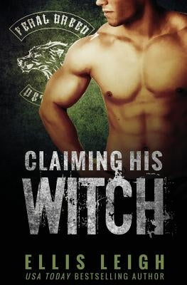 Claiming His Witch by Leigh, Ellis