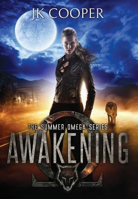 Awakening: The Summer Omega Series, Book 1 by Cooper, Jk