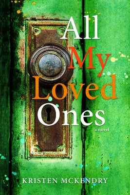 All My Loved Ones by McKendry, Kristen