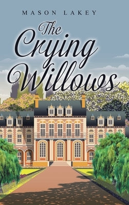 The Crying Willows by Lakey, Mason