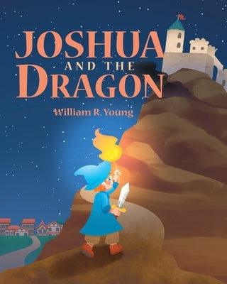 Joshua and the Dragon by Young, William R.