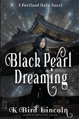 Black Pearl Dreaming by Lincoln, K. Bird