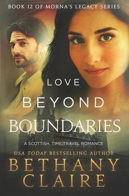 Love Beyond Boundaries: A Scottish Time Travel Romance by Claire, Bethany